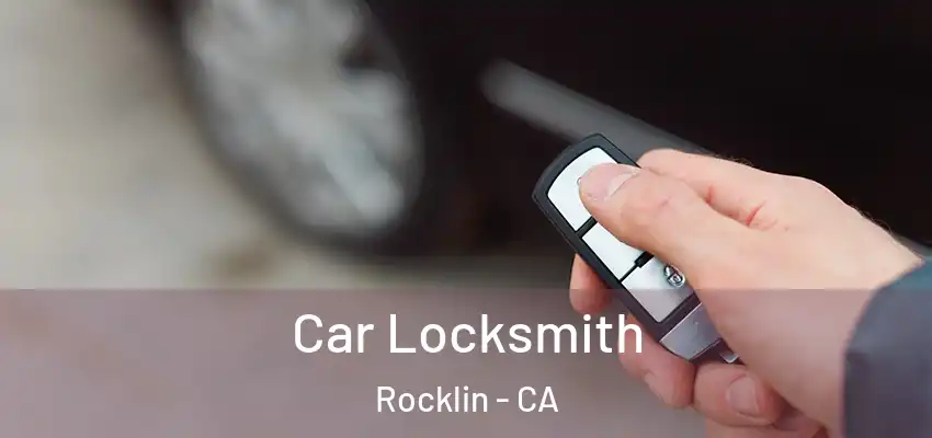  Car Locksmith Rocklin - CA