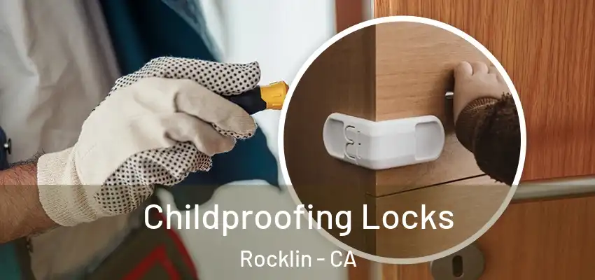  Childproofing Locks Rocklin - CA