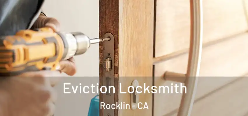  Eviction Locksmith Rocklin - CA