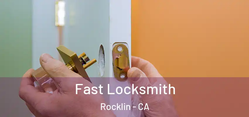  Fast Locksmith Rocklin - CA