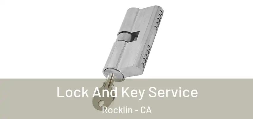  Lock And Key Service Rocklin - CA