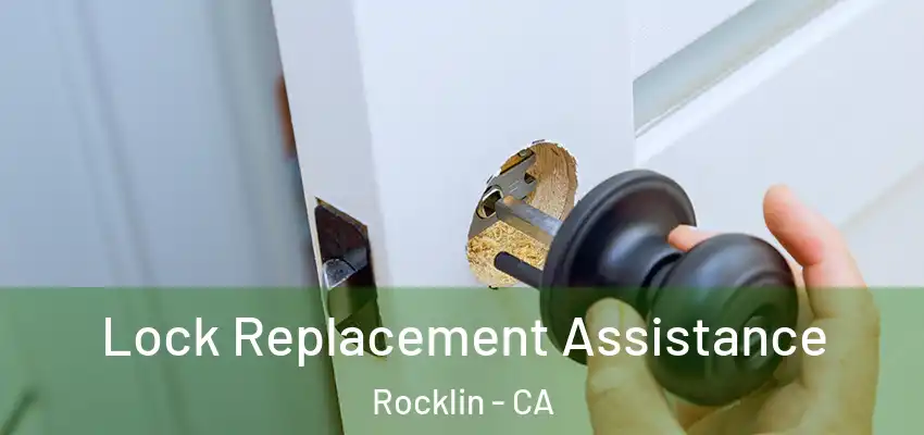  Lock Replacement Assistance Rocklin - CA