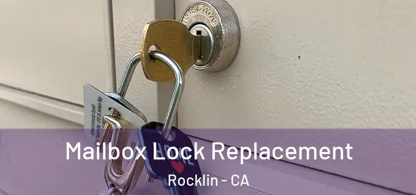  Mailbox Lock Replacement Rocklin - CA
