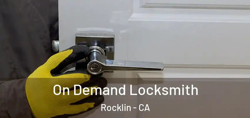  On Demand Locksmith Rocklin - CA