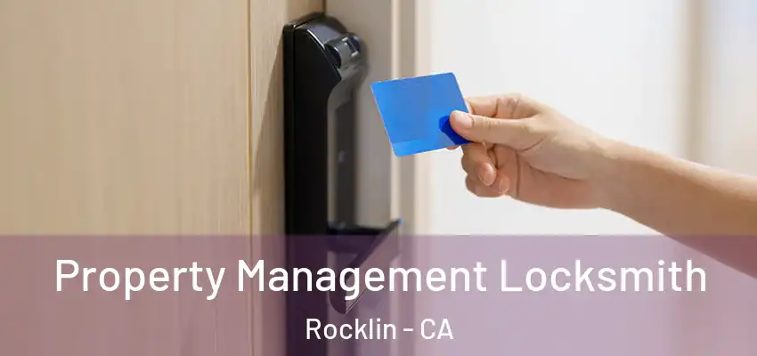  Property Management Locksmith Rocklin - CA
